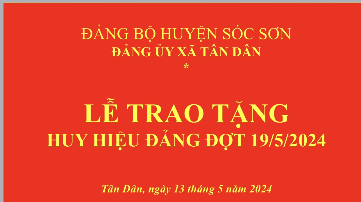 ĐẢNG ỦY XÃ TÂN DÂN TỔ CHỨC TRAO HUY HIỆU ĐẢNG ĐỢT 19/5/2024.